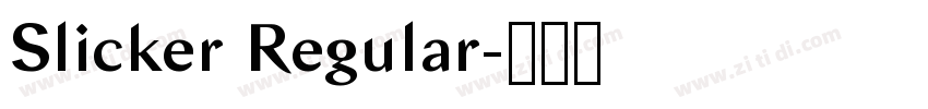 Slicker Regular字体转换 Slicker Regular字体转换